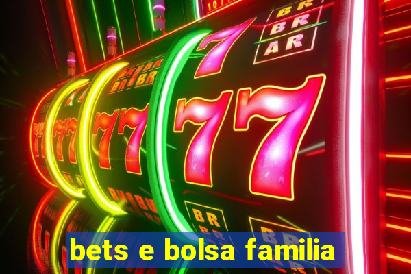 bets e bolsa familia